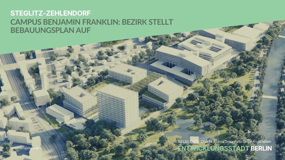 Campus Benjamin Franklin: Bezirk stellt Bebauungsplan auf